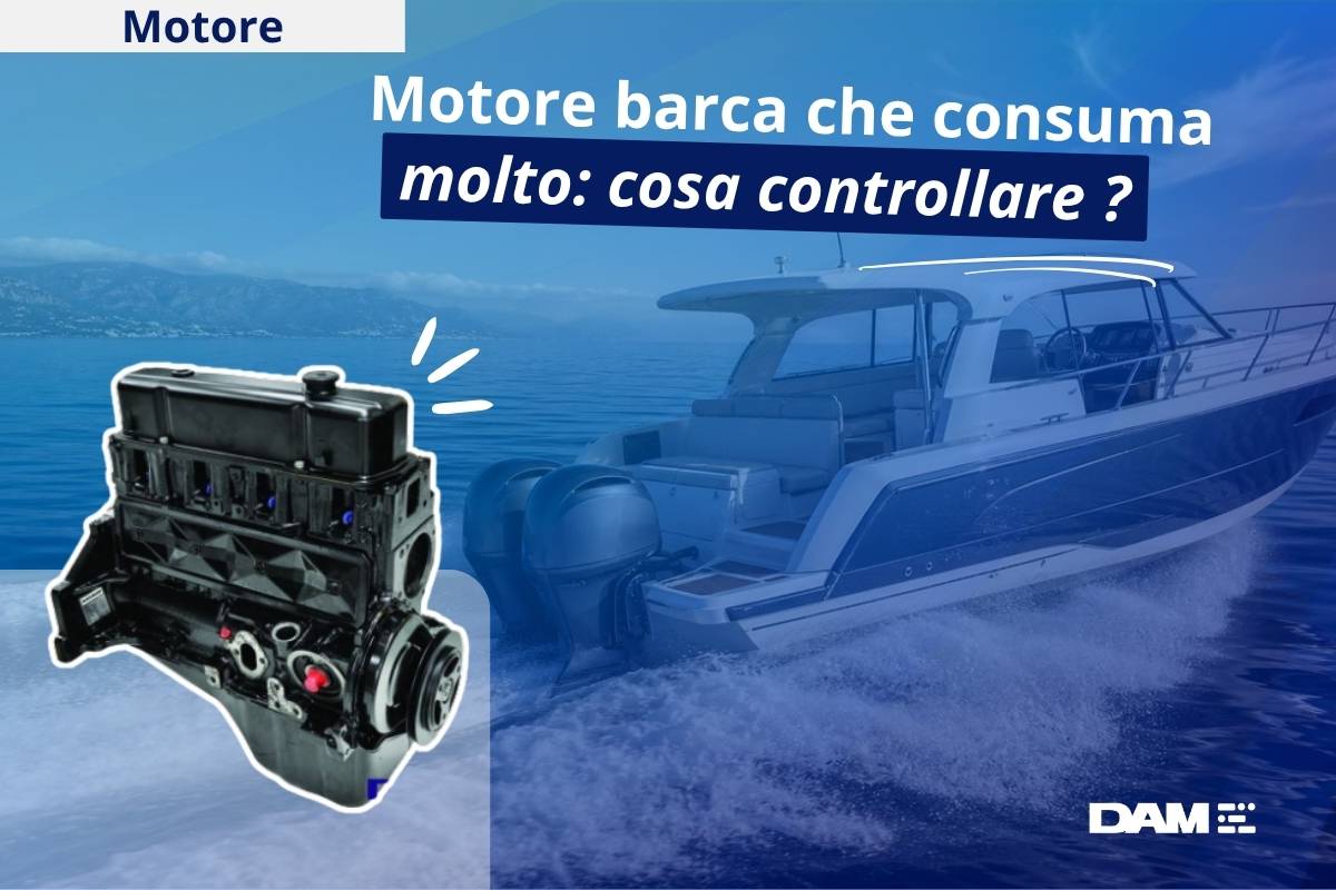 Motore barca che consuma molto: cosa controllare?